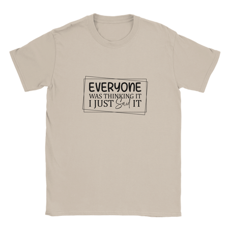 Everyone Was Thinking It Unisex Classic T-Shirt - KPAP Canada