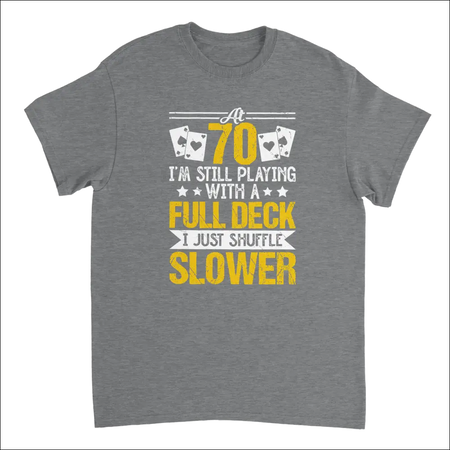 Gray heathered t-shirt with funny poker graphic Playing with a Full Deck Shuffle Slower