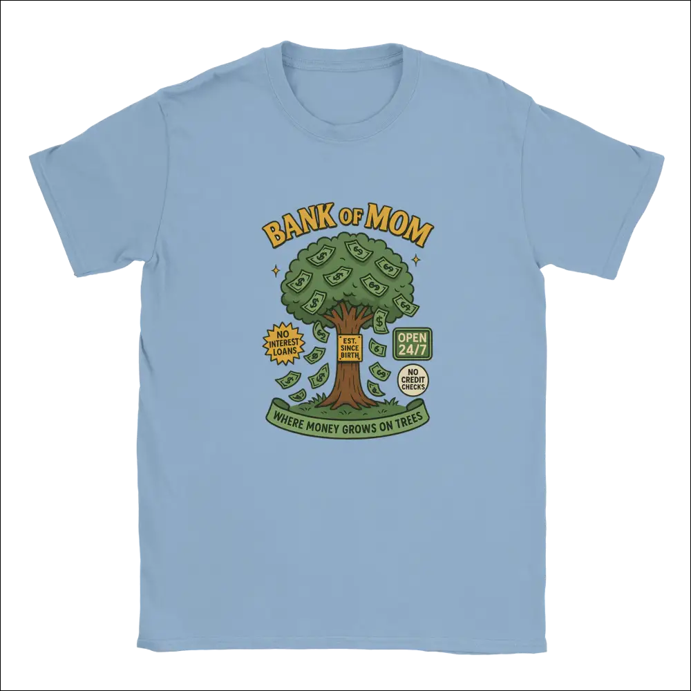 Light blue short-sleeved Funny Bank of Mom t-shirt with cartoon tree and dollar leaves