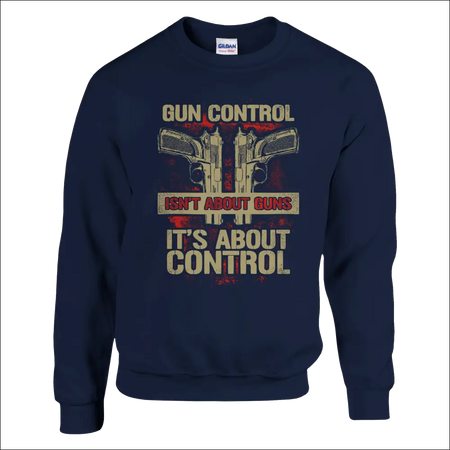Navy blue unisex crewneck sweatshirt with gun control isnt about guns graphic