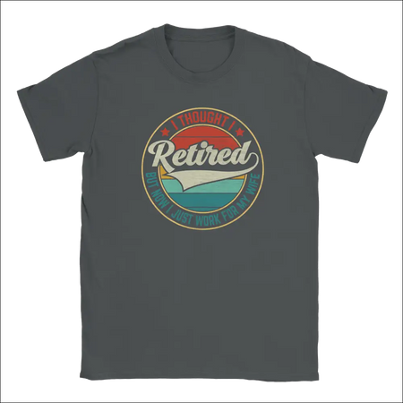 Dark gray unisex t-shirt with retired graphic and I thought I but now text