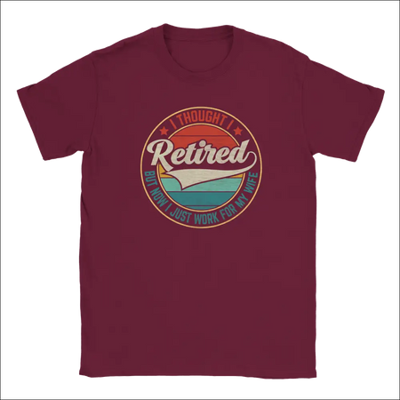 Maroon Retired for Wife Unisex Cotton T-Shirt with Retro Design