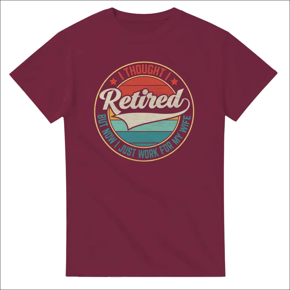 Maroon retired for wife unisex heavy cotton t-shirt