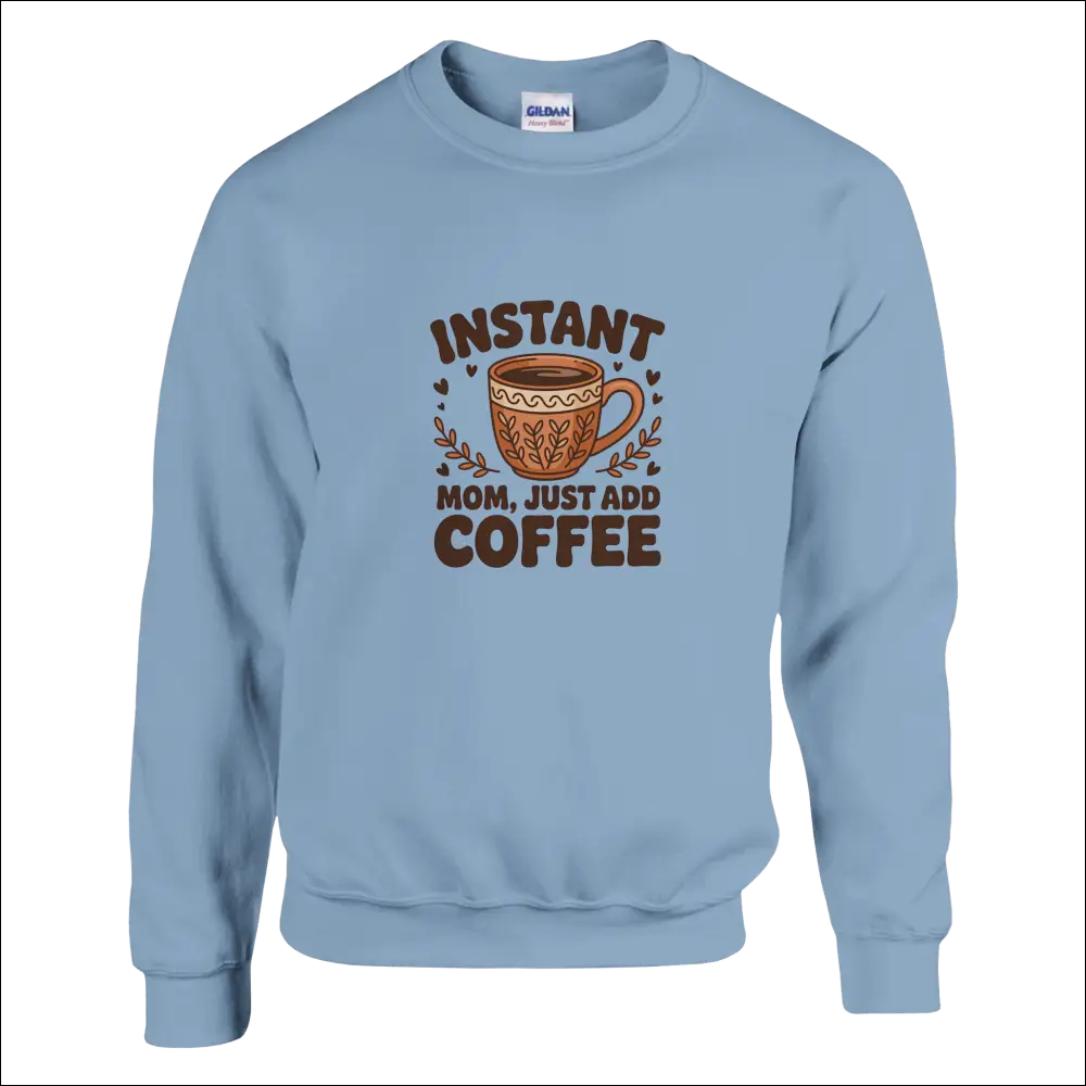 Light blue Gildan Instant Mom Coffee sweatshirt with brown graphic