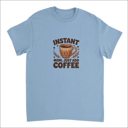 Light blue Instant Mom Just Add Coffee t-shirt with mug design