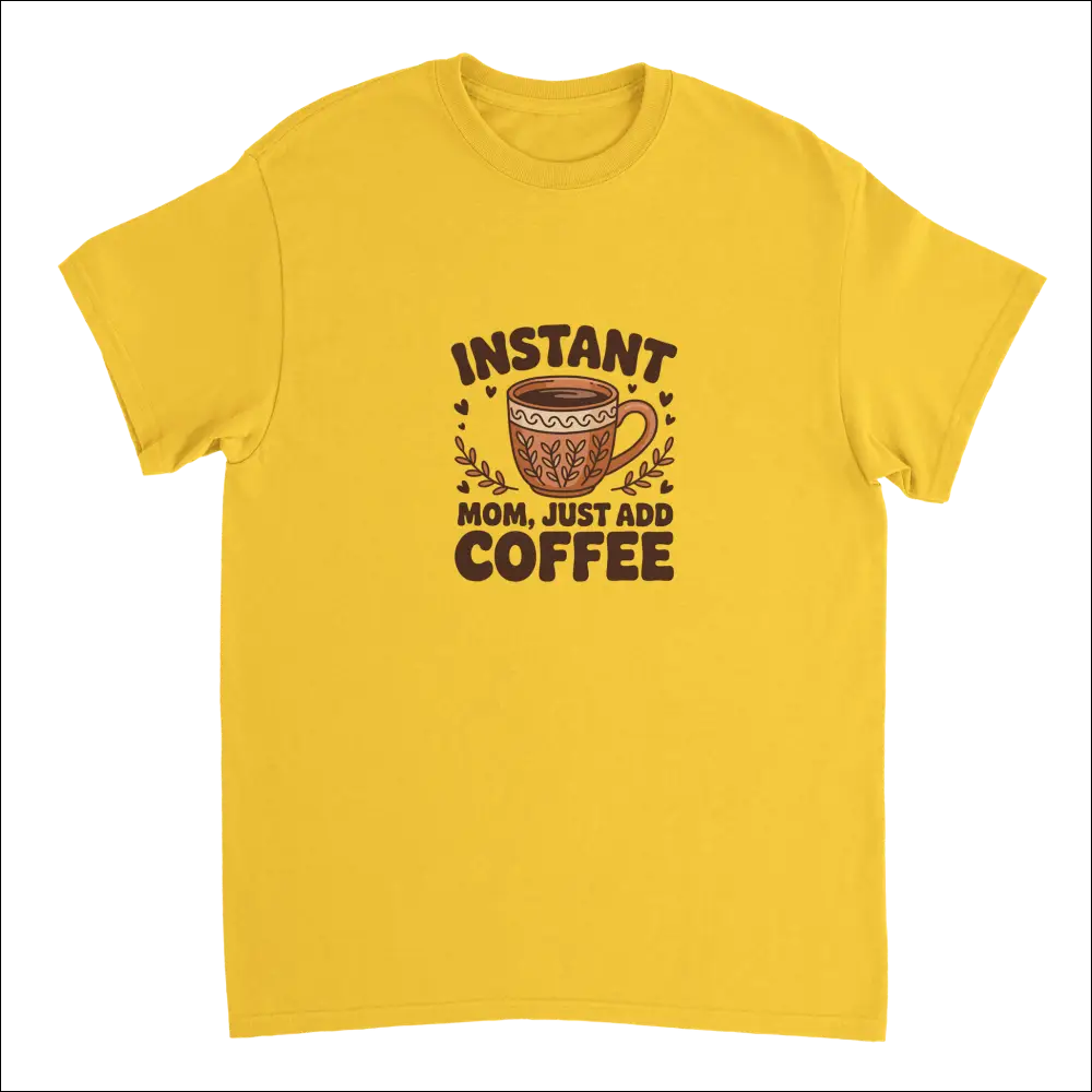 Yellow short-sleeved Instant Mom Just Add Coffee t-shirt with brown graphic