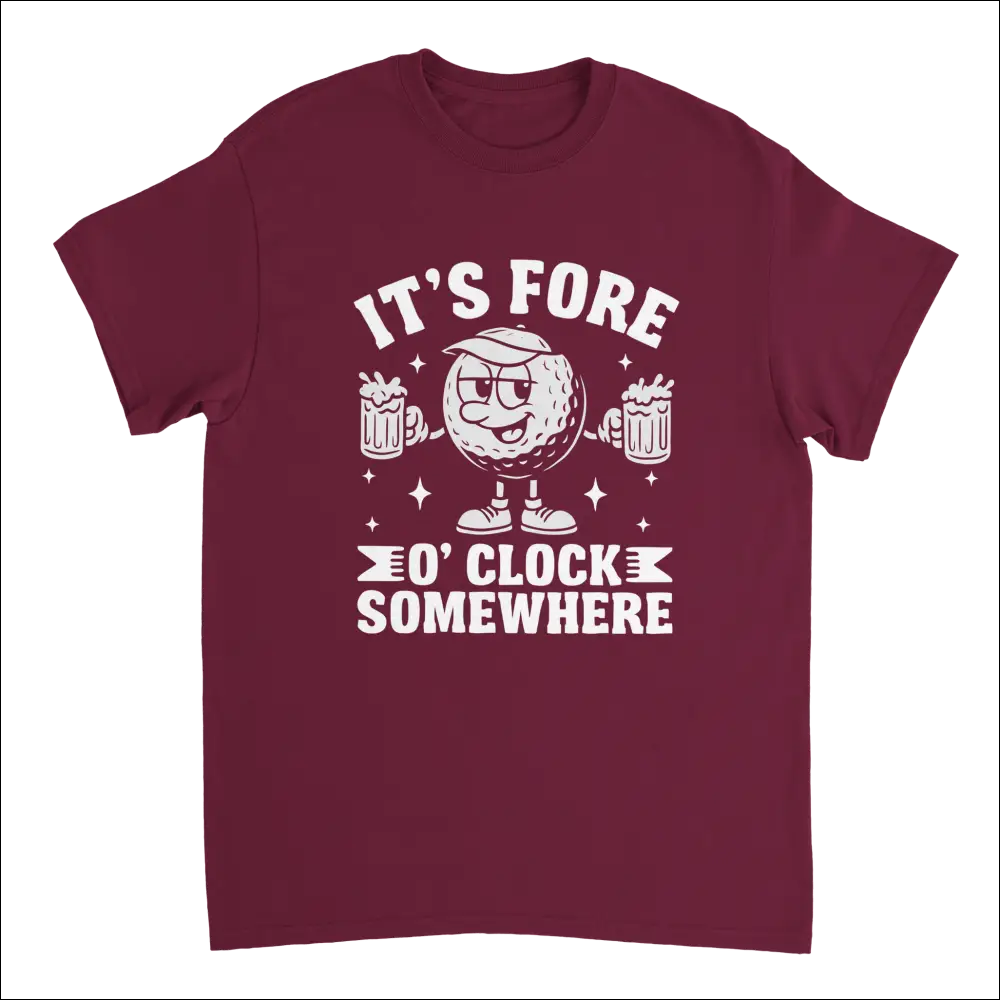 Maroon short-sleeve golf t-shirt with cartoon ball graphic and It’s Fore O’Clock Somewhere text