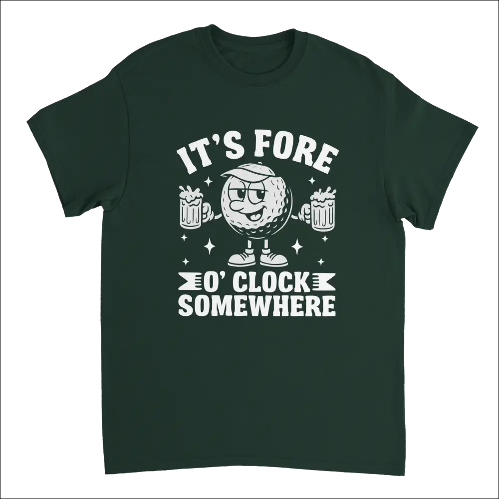 Dark green short-sleeve t-shirt with white cartoon golf ball holding beer mugs and It’s Fore O’Clock Somewhere text