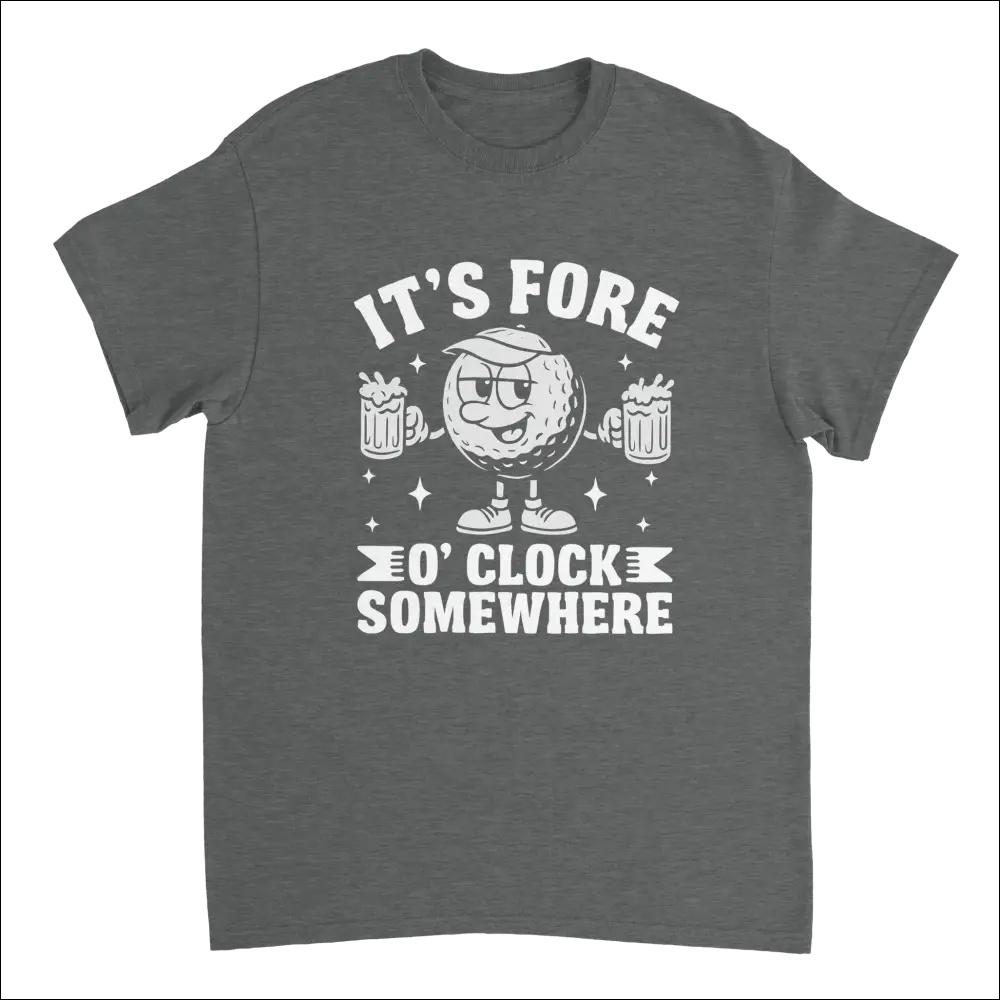 Dark gray heathered cotton t-shirt with cartoon golf ball graphic and It’s Fore O’Clock Somewhere text