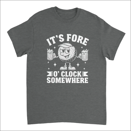 Dark gray heathered cotton t-shirt with cartoon golf ball graphic and It’s Fore O’Clock Somewhere text