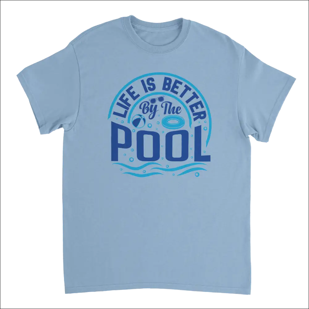 Light blue Life is Better by the Pool t-shirt with summer pool graphic
