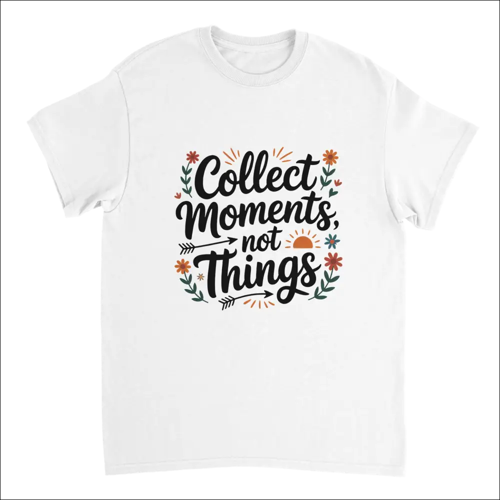 White cotton Moments Over Things T-shirt with colorful floral graphic and quote