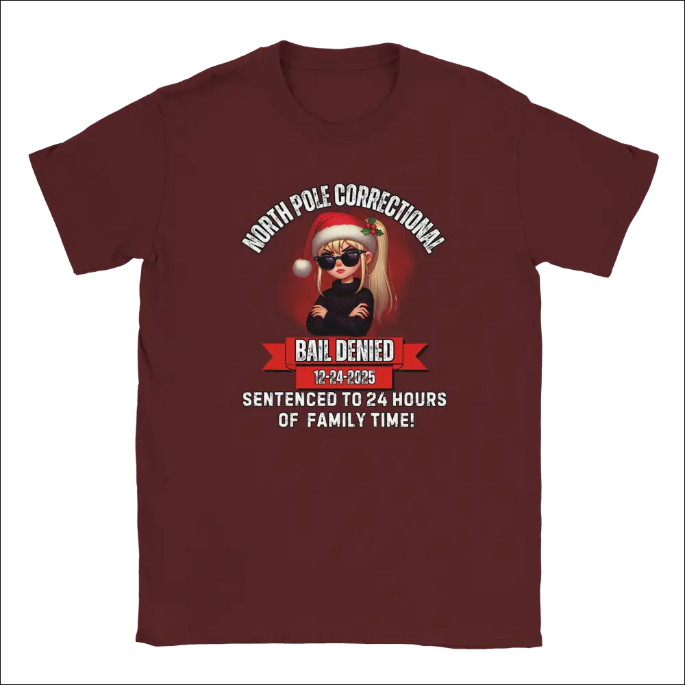 Maroon North Pole Correctional Bail Denied holiday t-shirt with cartoon blonde Santa woman