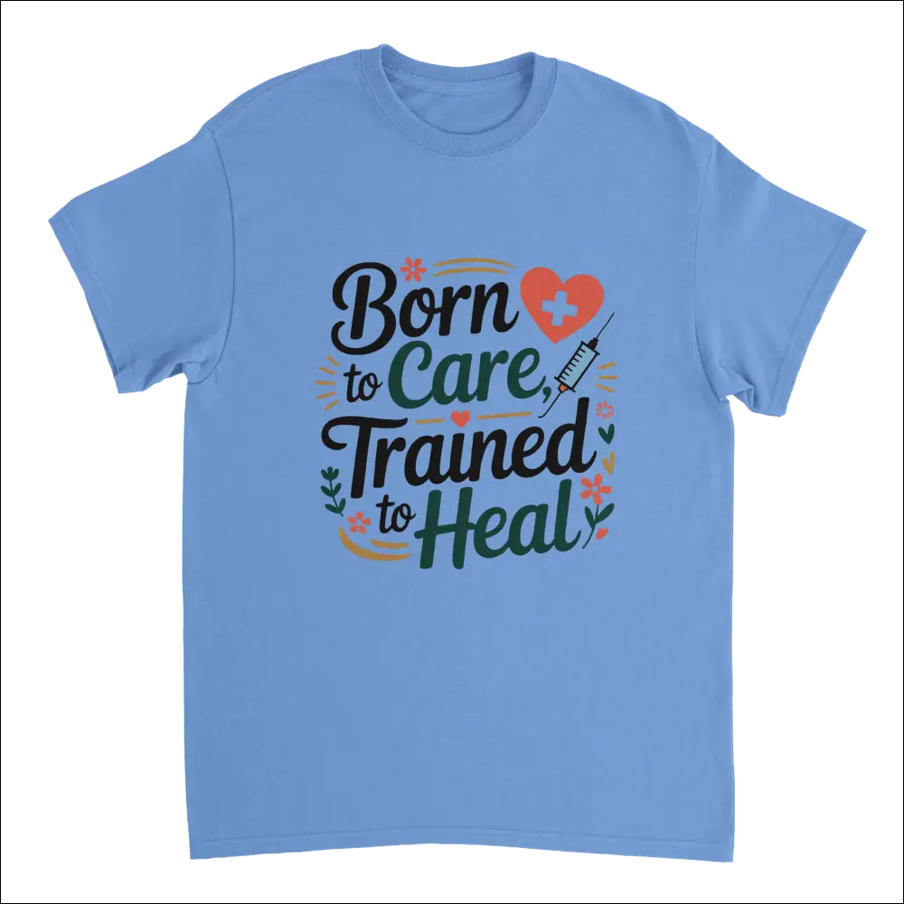 Light blue nurse t-shirt with born to care trained to heal graphic