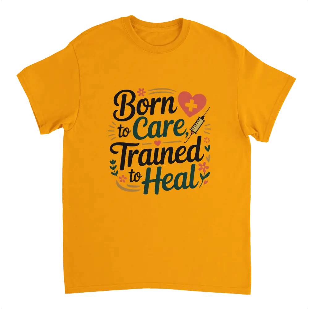 Vibrant yellow nurse t-shirt with Born to Care Trained to Heal graphic
