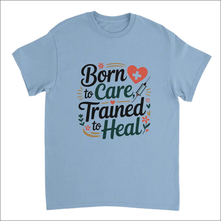 Light blue nurse t-shirt with born to care trained to heal graphic