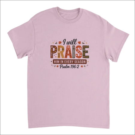 Soft pink short-sleeved Praise Him in Every Season T-shirt with autumnal Psalm 34:1 graphic