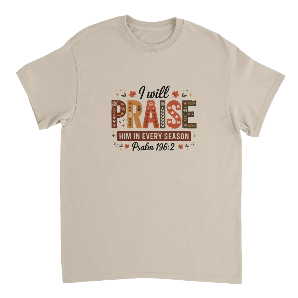 Beige short-sleeved Praise Him t-shirt with autumn Psalm 196:2 graphic