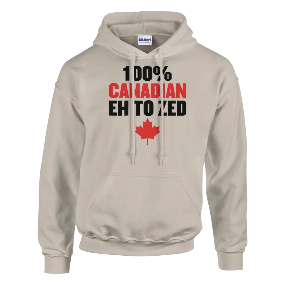 Beige pullover hoodie with 100% Canadian eh to zed text and red maple leaf