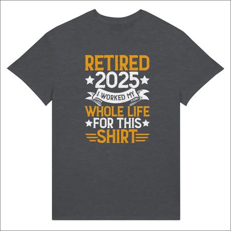 Dark gray Retired 2025 t-shirt with bold orange retire 2025 graphic