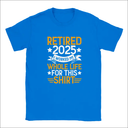 Bright blue unisex t-shirt with retire 2025 graphic