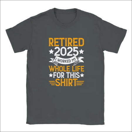 Dark gray unisex t-shirt with retire 2025 graphic