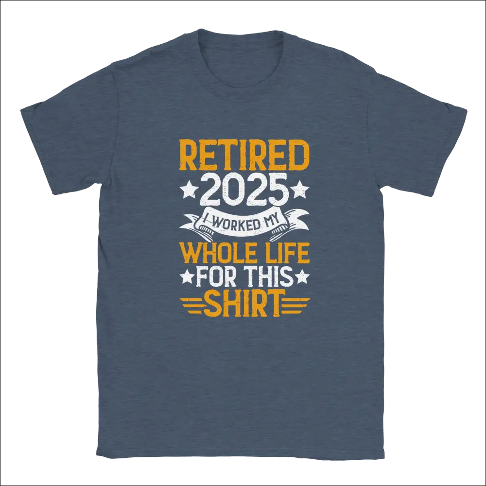 Navy blue unisex t-shirt with Retired 2025 humorous graphic