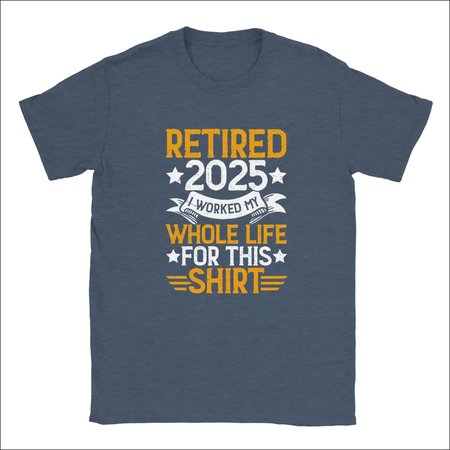 Navy blue unisex t-shirt with Retired 2025 humorous graphic
