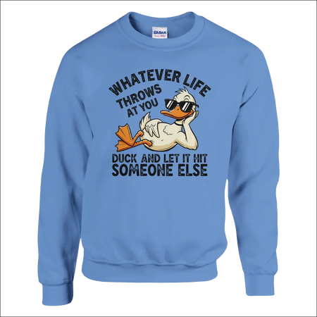 Light blue Gildan sweatshirt with cartoon duck in sunglasses and punny phrase