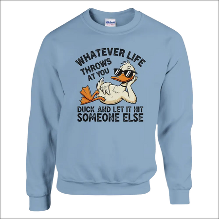Light blue Gildan Whatever Life Throws At You Duck unisex sweatshirt with cartoon duck in sunglasses