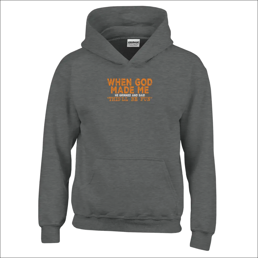 Dark gray Gildan kids hoodie with orange text: When god made me he grinned and said thisll be fun