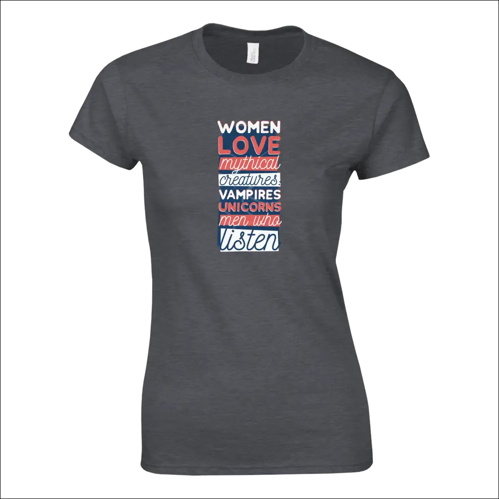 Dark gray women’s t-shirt with colorful ’Women love mythical creatures’ text