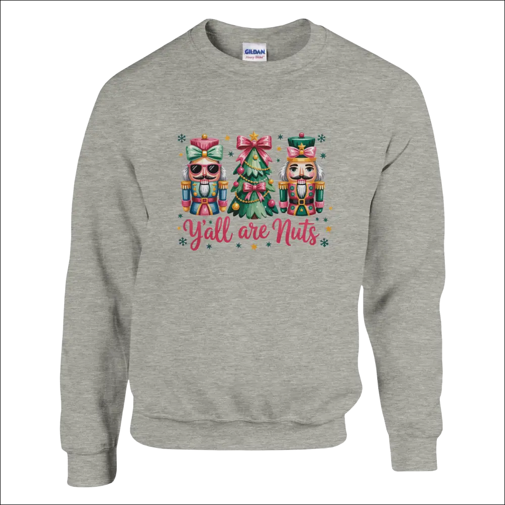 Gray heathered Y’all Are Nuts Christmas sweatshirt with nutcracker graphic