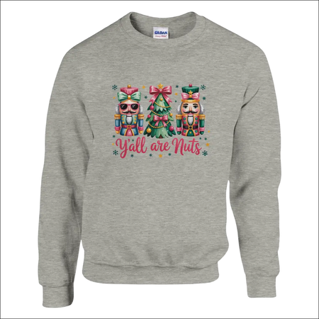 Gray heathered Y’all Are Nuts Christmas sweatshirt with nutcracker graphic