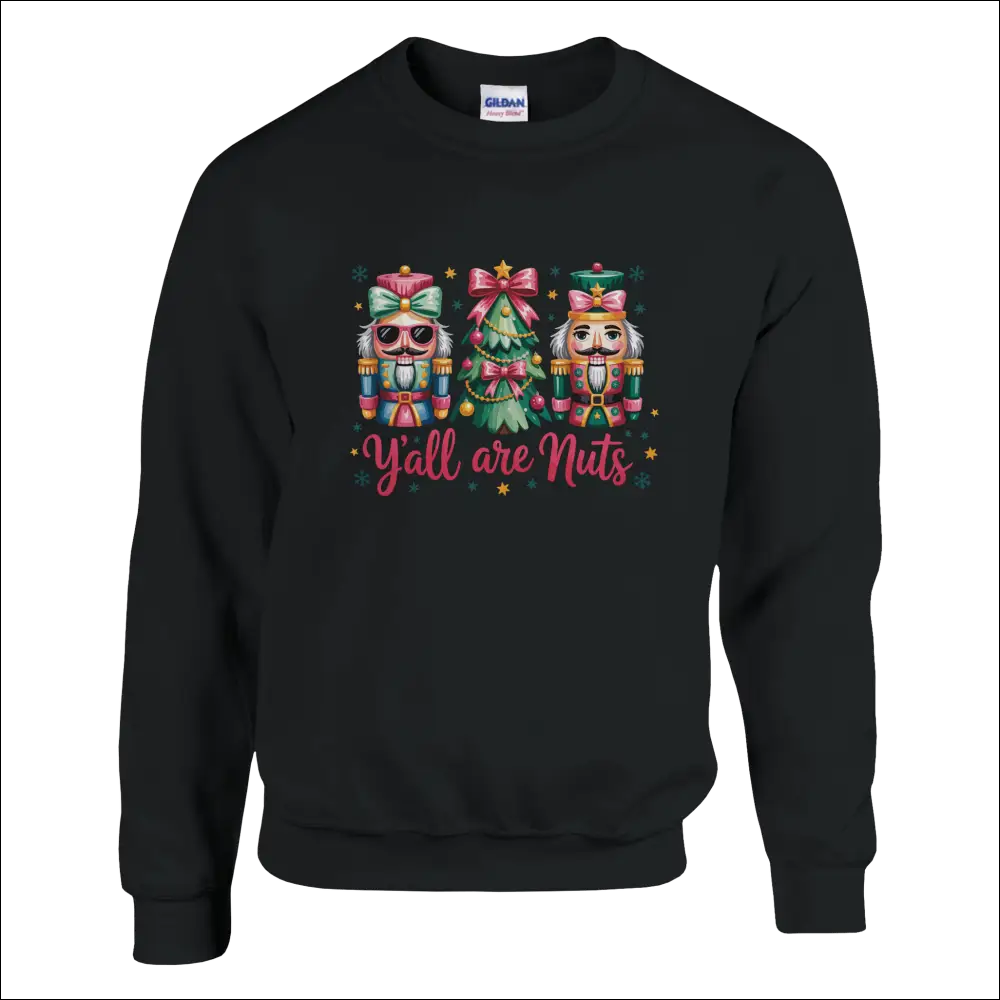 Black Y’all Are Nuts crewneck sweatshirt with nutcracker Christmas tree graphic