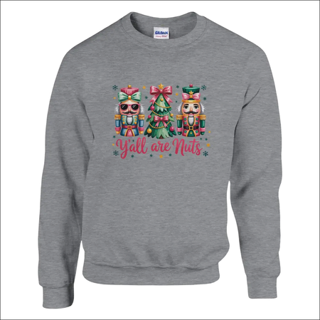 Gray heathered Y’all Are Nuts Christmas sweatshirt with nutcracker graphic