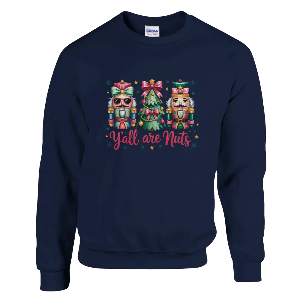 Navy blue crewneck sweatshirt with nutcrackers, tree, and y’all are nuts text