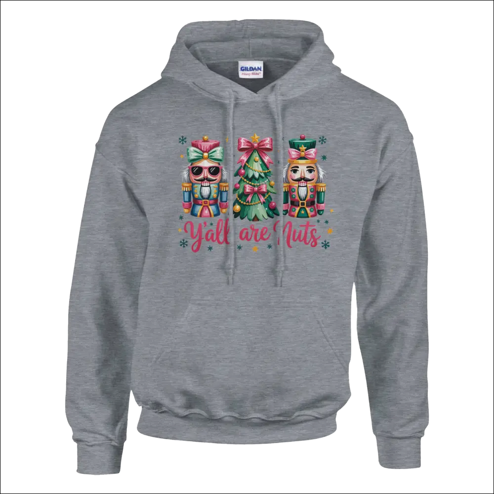 Gray Gildan Y’all Are Nuts nutcracker Christmas hoodie
